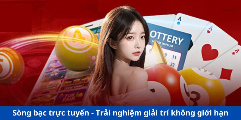 Sòng bạc trực tuyến - Hưởng thụ giải trí không giới hạn