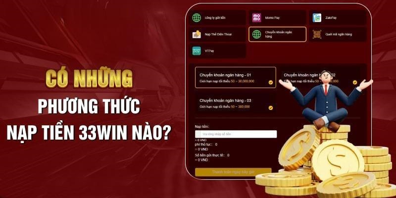 3 phương thức nạp tiền vào tài khoản 33WIN phổ biến