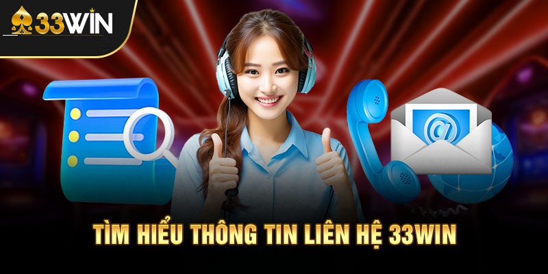 Các thông tin liên hệ 33win chính thức